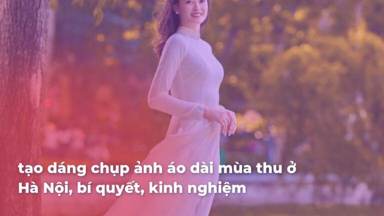 Tạo dáng chụp ảnh áo dài mùa Thu Hà Nội cực đẹp